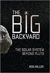 The Big Backyard - The Solar System beyond Pluto