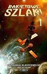 Rakietowe Szlaki tom 1 - Antologia klasycznej SF