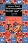 Une histoire de la science-fiction, 2 - 1938-1957, L'âge d'or