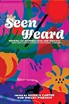 SEEN/HEARD - Writing of Intersection and Identity from LGBTQ Writers in Schools