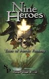Nine Heroes - Tales of heroic Fantasy