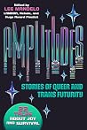 Amplitudes - Stories of Queer and Trans Futurity
