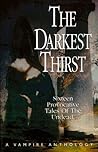 The Darkest Thirst - A Vampire Anthology