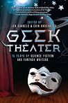 Geek Theater - 15 Plays by Science Fiction and Fantasy Writers