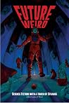 Future Weird - Science Fiction with a Touch of Strange
