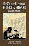 The Collected Letters of Robert E. Howard - Index and Addenda
