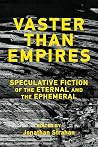 Vaster than Empires - Speculative Fiction of the Eternal and the Ephemeral