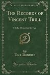 The Records of Vincent Trill - Of the Detective Service