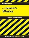 Cliffsnotes on Heinlein's Works