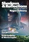 Shadows & Reflections - A Roger Zelazny Tribute Anthology