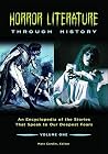 Horror Literature through History - An Encyclopedia of the Stories that Speak to Our Deepest Fears [2 volumes]