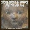 LibriVox Short Ghost and Horror Collection 030
