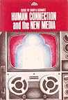 Human Connection and the New Media
