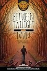 Between Twilight and Dawn
