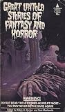 Great Untold Stories of Fantasy and Horror