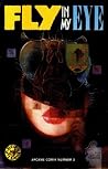 Fly in My Eye - An Anthology of Unparalleled Confusion